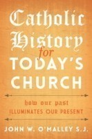 Catholic History for Today's Church