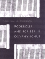 Bookrolls and Scribes in Oxyrhynchus