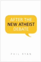 After the New Atheist Debate