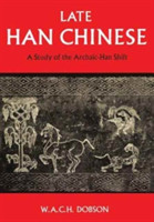 Late Han Chinese A Study of the Archaic-Han Shift