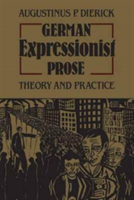 German Expressionist Prose Theory and Practice