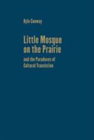 Little Mosque on the Prairie and the Paradoxes of Cultural Translation