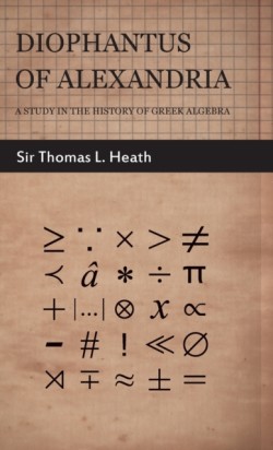 Diophantus Of Alexandria -A Study In The History Of Greek Algebra