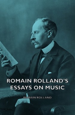 Romain Rolland's Essays On Music