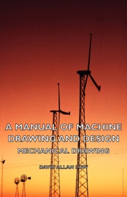 Manual of Machine Drawing and Design - Mechanical Drawing