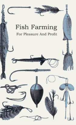 Fish Farming; For Pleasure And Profit