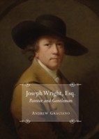 Joseph Wright, Esq. Painter and Gentleman