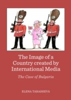 Image of a Country created by International Media The Case of Bulgaria