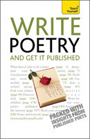 Write Poetry and Get it Published Find your subject, master your style and jump-start your poetic writing