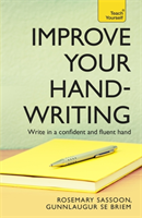 Improve Your Handwriting Learn to write in a confident and fluent hand: the writing classic for adult learners and calligraphy enthusiasts