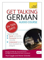 Get Talking German in Ten Days Beginner Audio Course (Audio Pack) the Essential Introduction to Speaking and Understanding