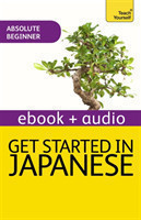 Get Started in Beginner's Japanese: Teach Yourself New Edition Enhanced Edition