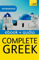 Complete Greek Beginner to Intermediate Book and Audio Course EBook: New edition