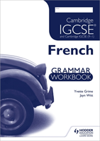 Grime, Yvette - Cambridge IGCSE and Cambridge IGCSE (9-1) French Grammar Workbook