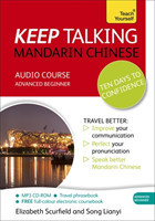 Keep Talking Mandarin Chinese Audio Course - Ten Days to Confidence (Audio pack) Advanced beginner's guide to speaking and understanding with confidence