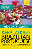 Keep Talking Brazilian Portuguese Audio Course - Ten Days to Confidence Enhanced Edition