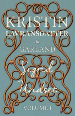 Kristin Lavransdatter - The Garland - The Mistress Of Husaby
