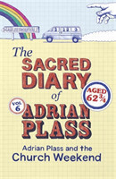 Sacred Diary of Adrian Plass: Adrian Plass and the Church Weekend