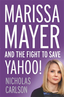 Marissa Mayer and the Fight to Save Yahoo!