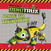 Dinotrux: Dare to Repair! storybook