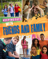 Keeping Safe: With Friends and Family