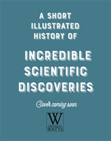 Short, Illustrated History of... Scientific Discoveries