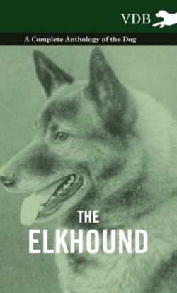 Elkhound - A Complete Anthology of the Dog -