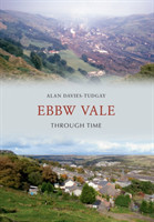 Ebbw Vale Through Time