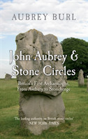 John Aubrey & Stone Circles