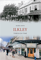 Ilkley Through Time