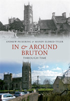 In & Around Bruton Through Time