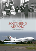 Southend Airport Through Time