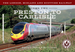 London, Midland and Scottish Railway Volume Two Preston to Carlisle