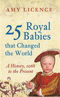 25 Royal Babies that Changed the World