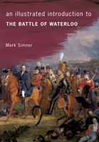 Illustrated Introduction to the Battle of Waterloo