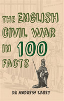 English Civil War in 100 Facts