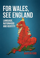 For Wales, See England Language, Nationhood and Identity