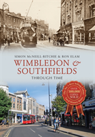 Wimbledon & Southfields Through Time