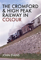 Cromford & High Peak Railway in Colour