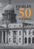 Dublin in 50 Buildings