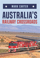 Australia's Railway Crossroads