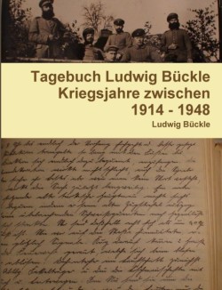 Tagebuch Ludwig Buckle 1914 - 1948