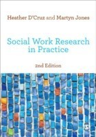 Social Work Research in Practice : Ethical and Political Contexts 2nd Ed.