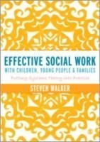 Effective Social Work with Children, Young People and Families