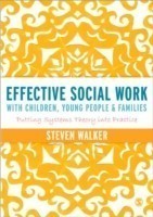 Effective Social Work with Children, Young People and Families