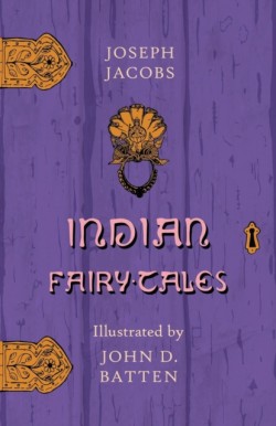 Indian Fairy Tales Illustrated by John D. Batten