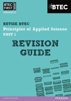 Pearson REVISE BTEC First in Applied Science: Principles of Applied Science Unit 1 Revision Guide - for 2025 and 2026 exams