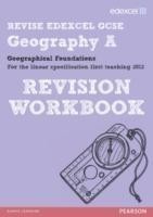 Revise Edexcel: Edexcel GCSE Geography A Geographical Foundations Revision Workbook