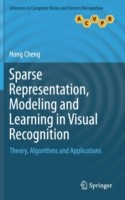 Sparse Representation, Modeling and Learning in Visual Recognition