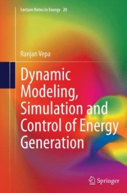 Dynamic Modeling, Simulation and Control of Energy Generation